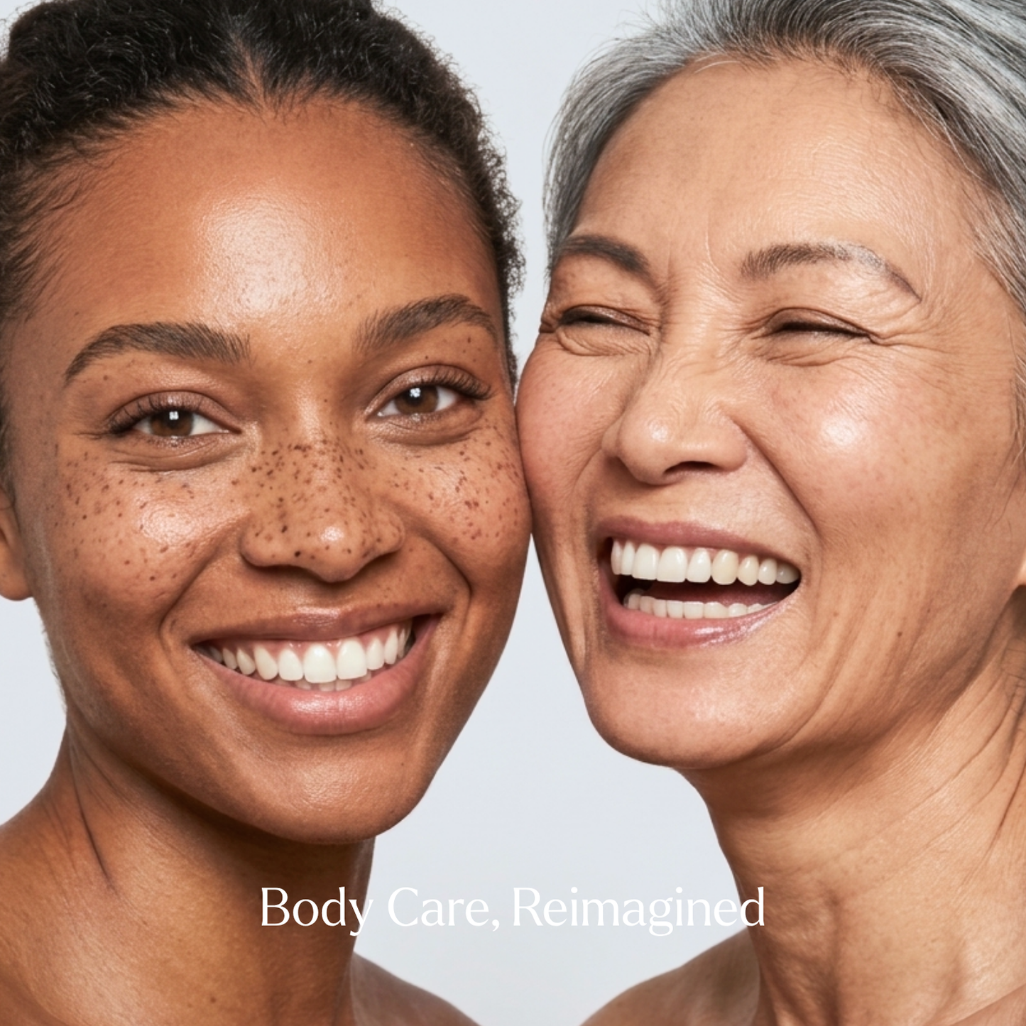Close-up portrait of two smiling women against a light gray background, with the text 'Body Care, Reimagined' at the bottom. No physical product is visible.