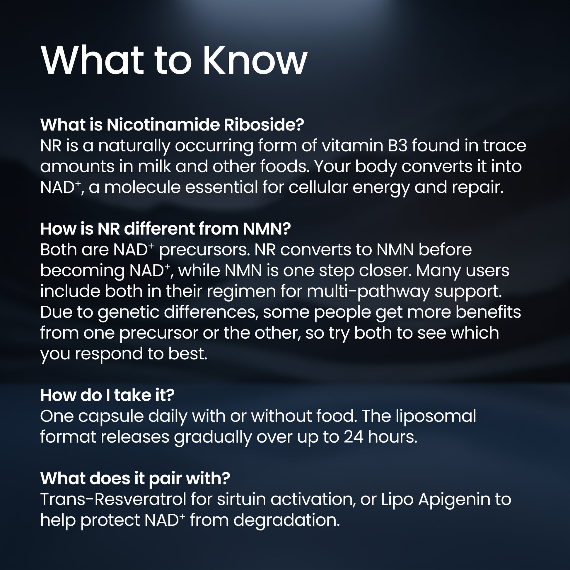 An informational graphic with the heading 'What to Know' on a dark blue background, containing white text explaining nicotinamide riboside, NMN vs NAD+ differences, dosage, and pairing options.
