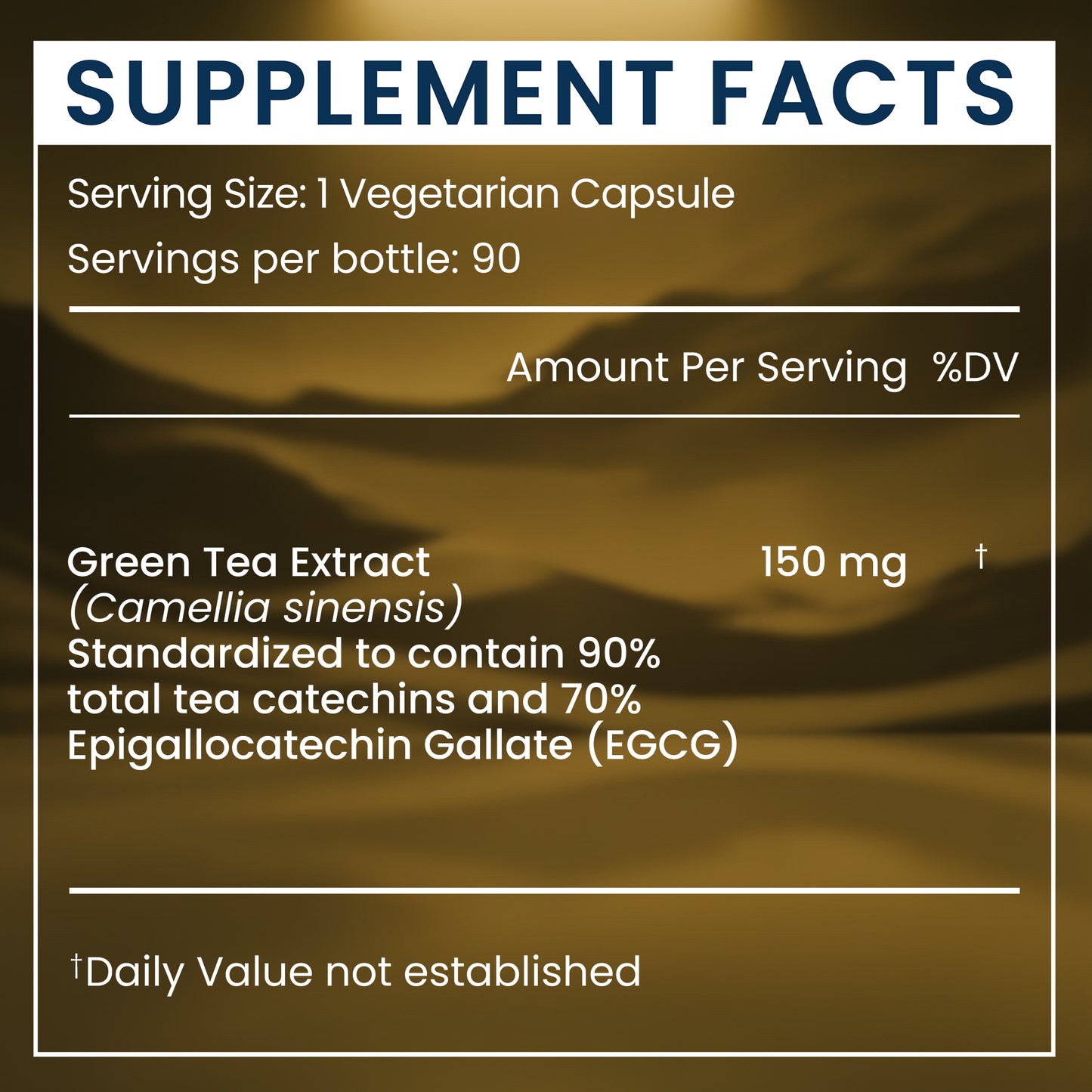 A supplement facts label with a dark brown and gold background, reading 'Supplement Facts' and detailing Green Tea Extract (Camellia sinensis) at 150 mg.