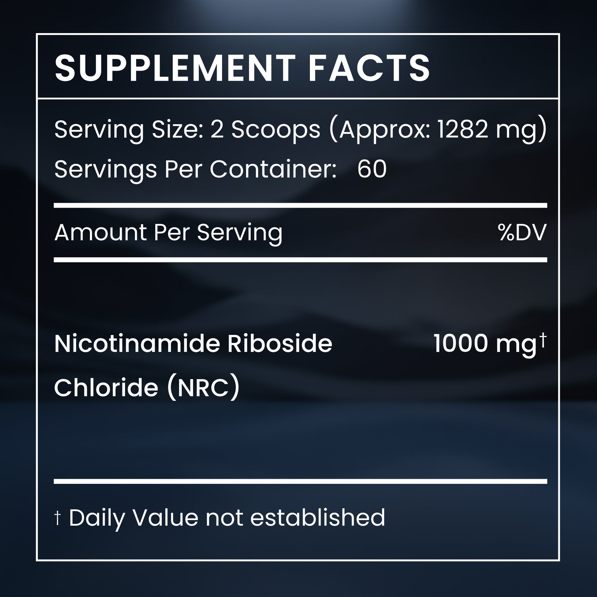 A supplement facts label with white text on a dark blue background. The label reads 'SUPPLEMENT FACTS' and shows serving size, servings per container, amount per serving in percent DV, and nicotineamide riboside chloride (NRC) 1000 mg.